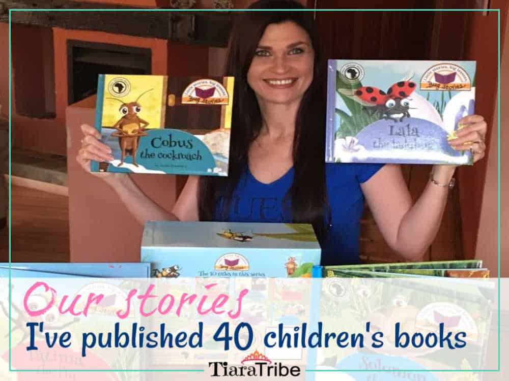 I’ve had 40 children’s books published and I’m living my dream