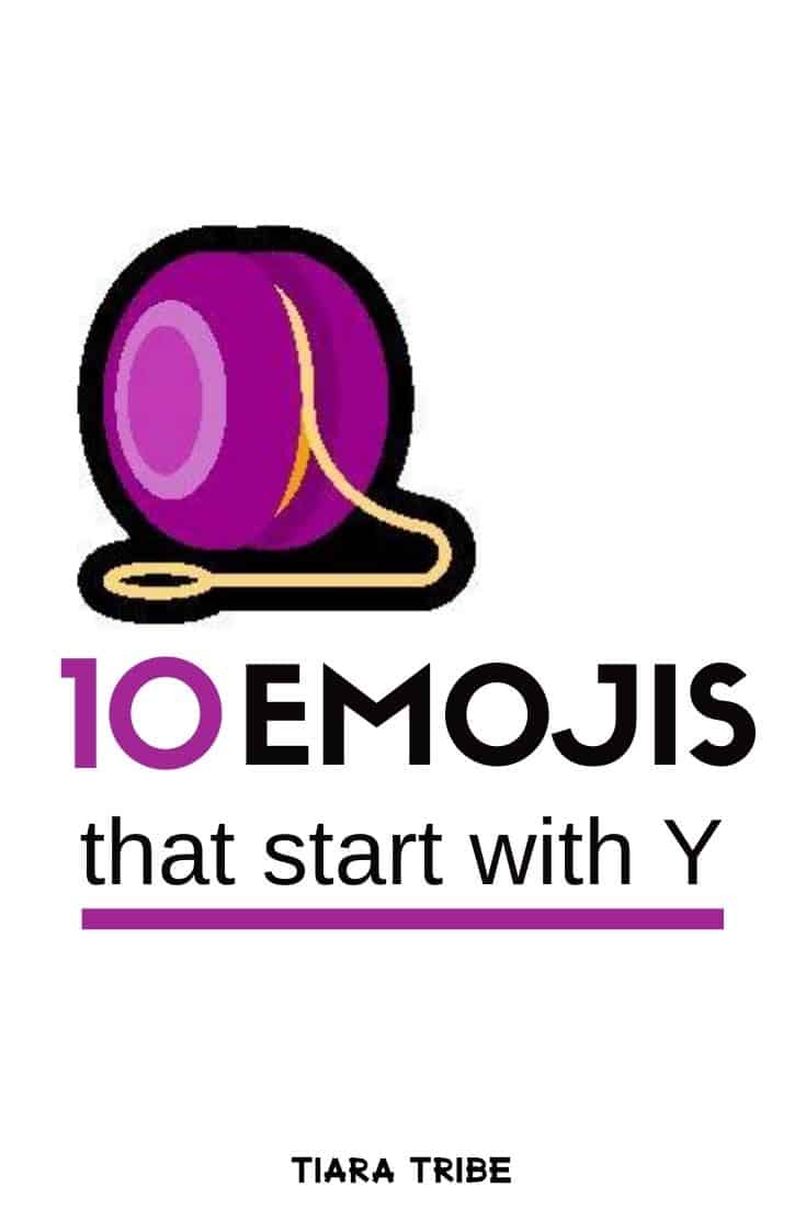 10 emojis that start with the letter Y Updated for 2020